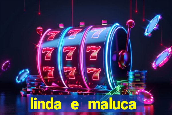 linda e maluca orochi letra